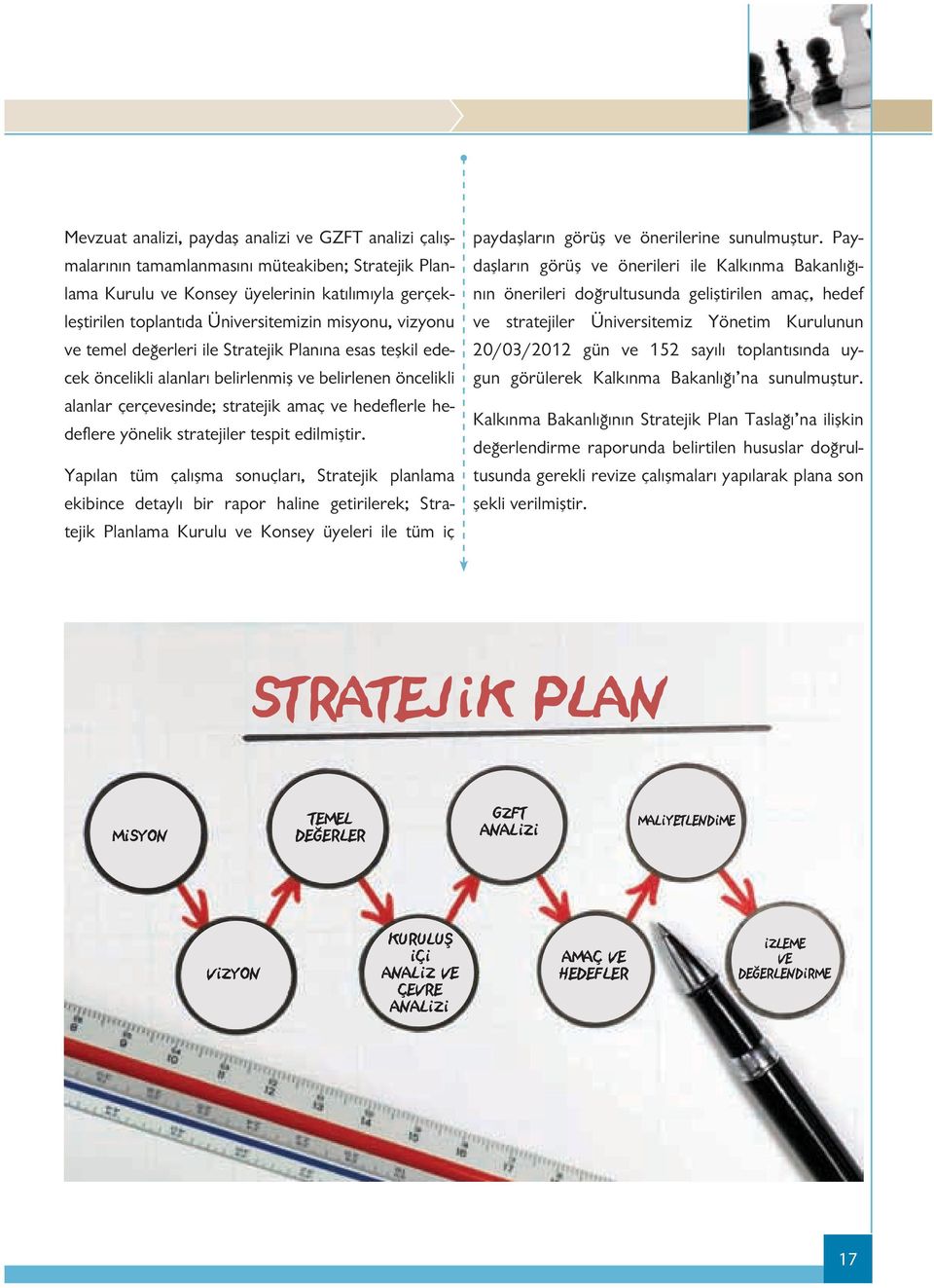 yönelik stratejiler tespit edilmiştir.