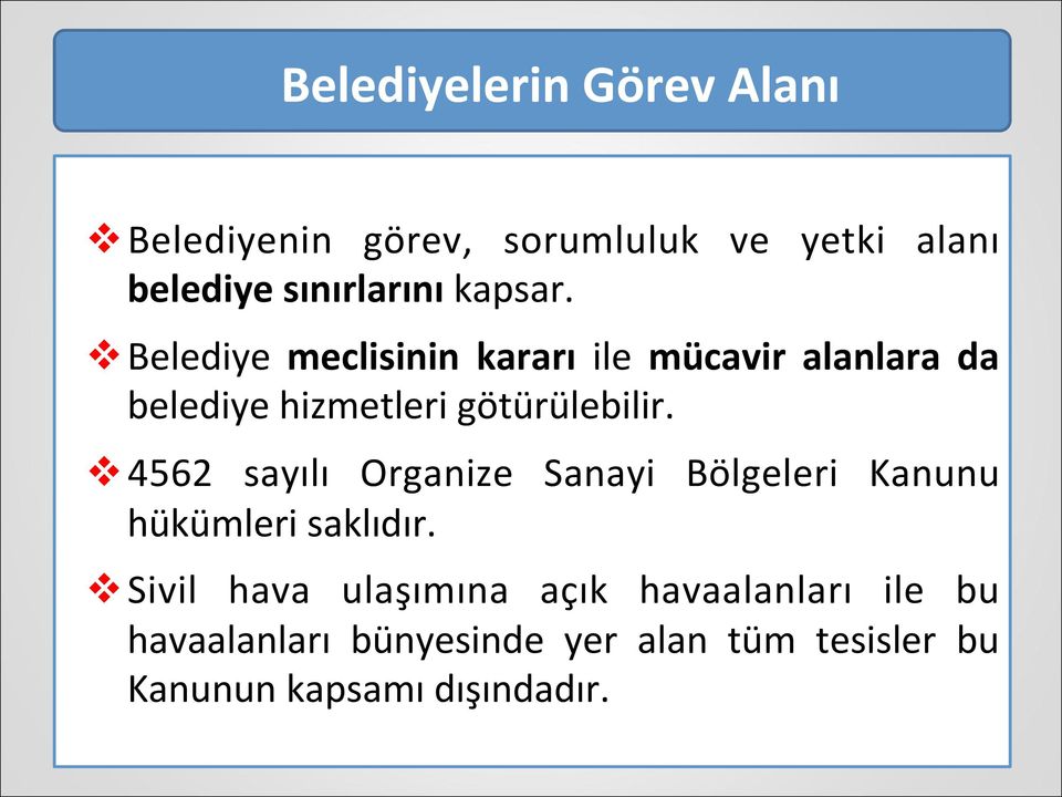 v 4562 sayılı Organize Sanayi Bölgeleri Kanunu hükümleri saklıdır.