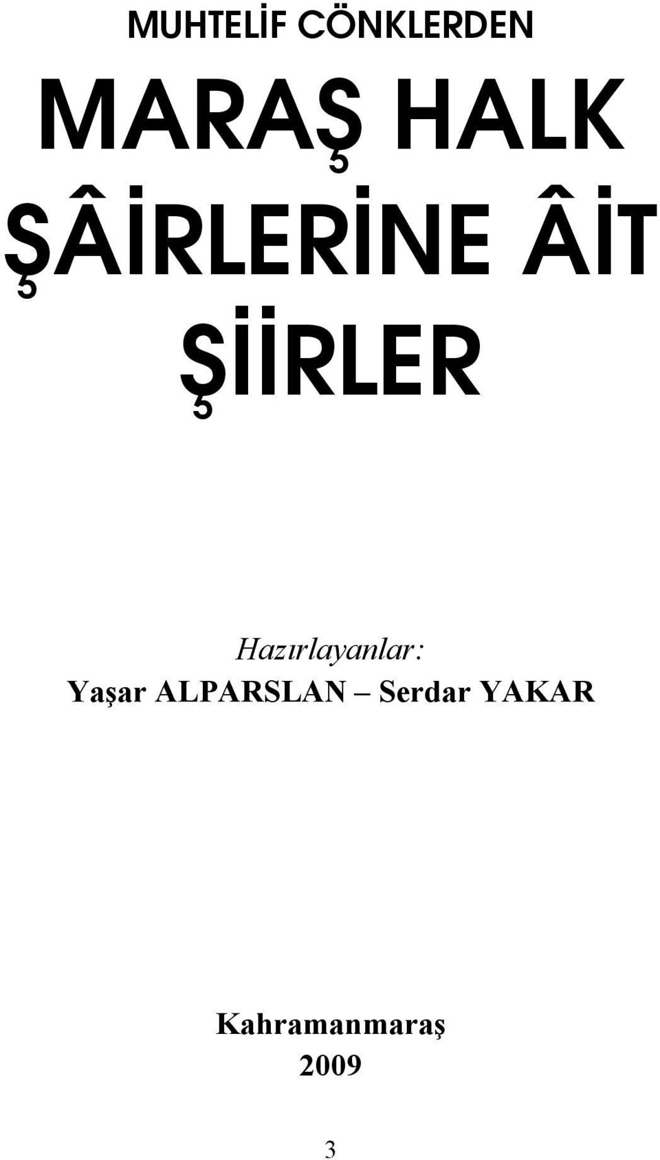 Hazırlayanlar: Yaşar