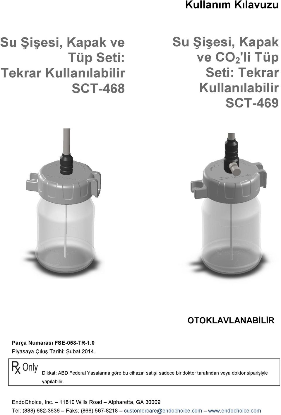 Dikkat: ABD Federal Yasalarına göre bu cihazın satışı sadece bir doktor tarafından veya doktor siparişiyle yapılabilir.