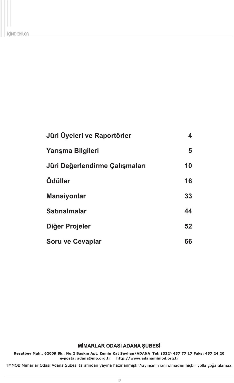 Çalışmaları 10 Ödüller 16 Mansiyonlar 33