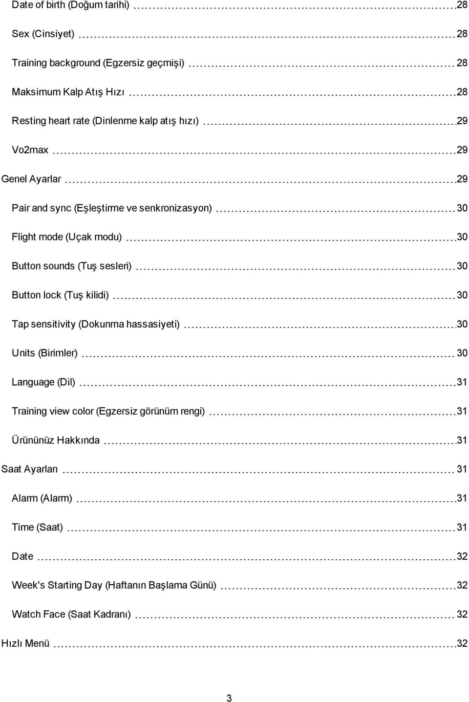 lock (Tuş kilidi) 30 Tap sensitivity (Dokunma hassasiyeti) 30 Units (Birimler) 30 Language (Dil) 31 Training view color (Egzersiz görünüm rengi) 31