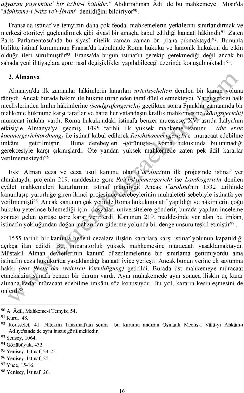 Zaten Paris Parlamentosu'nda bu siyasî nitelik zaman zaman ön plana çıkmaktaydı 92.