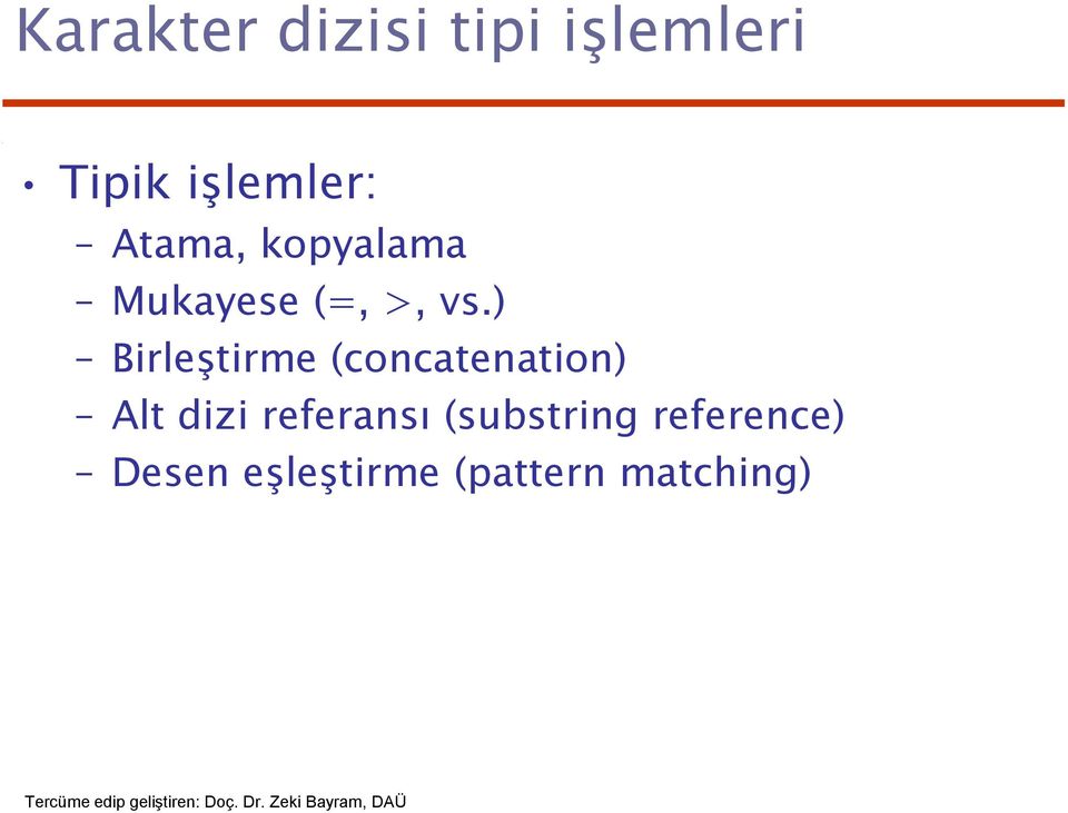 ) Birleştirme (concatenation) Alt dizi