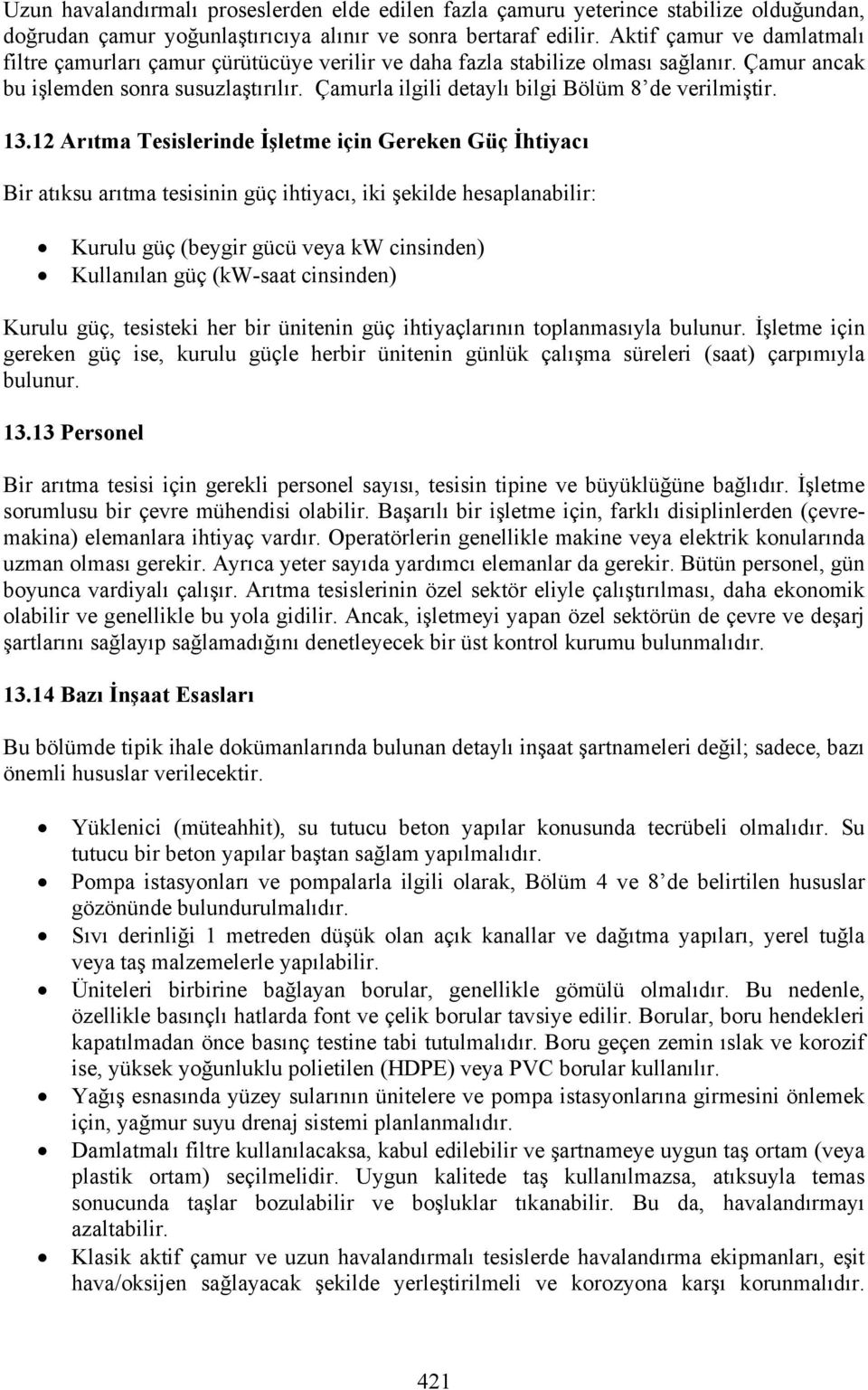 Çamurla ilgili detaylı bilgi Bölüm 8 de verilmiştir. 13.