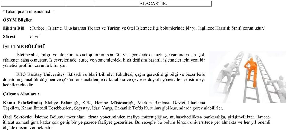 ) :4 yıl İŞLETME BÖLÜMÜ İşletmecilik, bilgi ve iletişim teknolojilerinin son 30 yıl içerisindeki hızlı gelişiminden en çok etkilenen saha olmuştur.