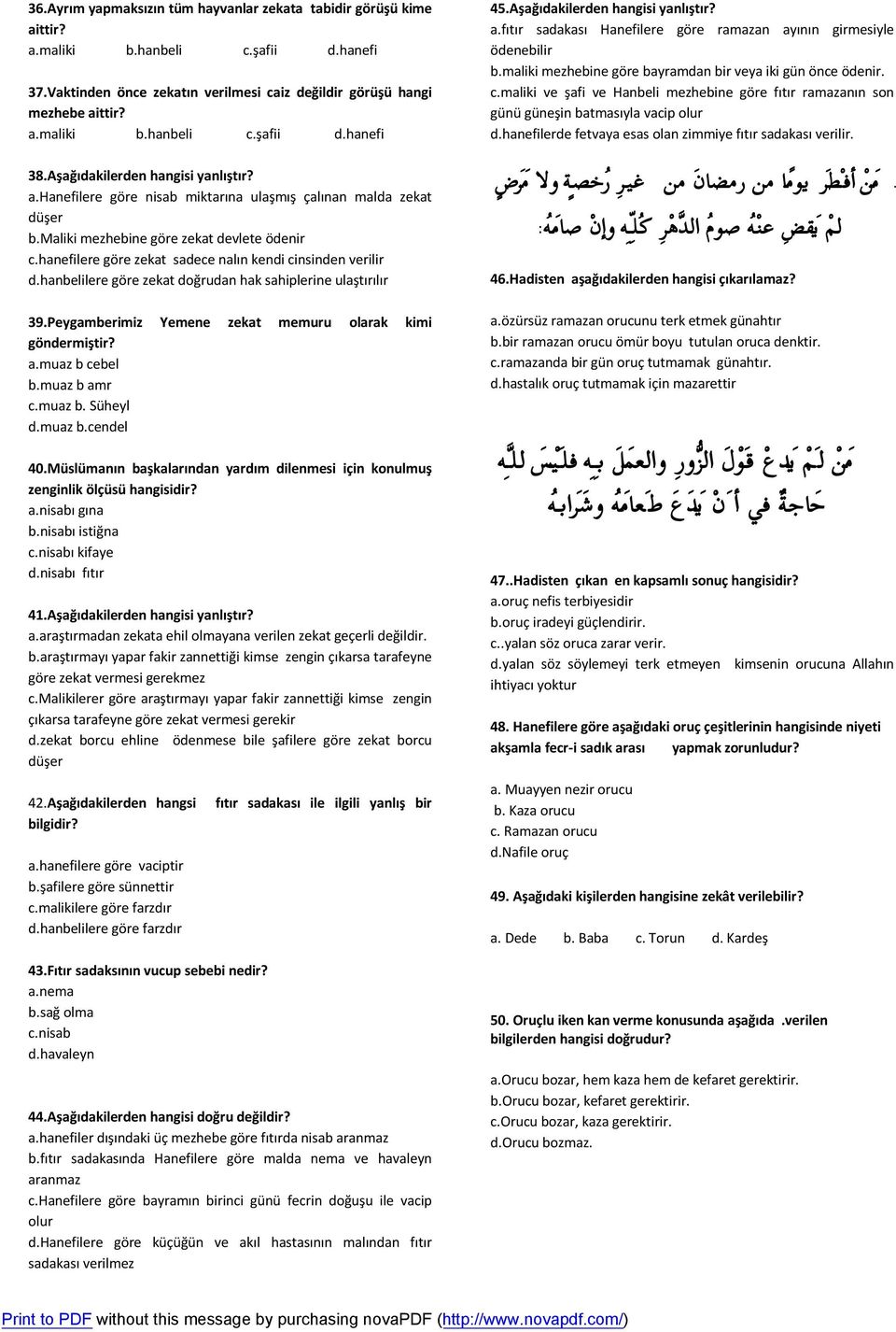 hanbelilere göre zekat doğrudan hak sahiplerine ulaştırılır 39.Peygamberimiz Yemene zekat memuru olarak kimi göndermiştir? a.muaz b cebel b.muaz b amr c.muaz b. Süheyl d.muaz b.cendel 40.