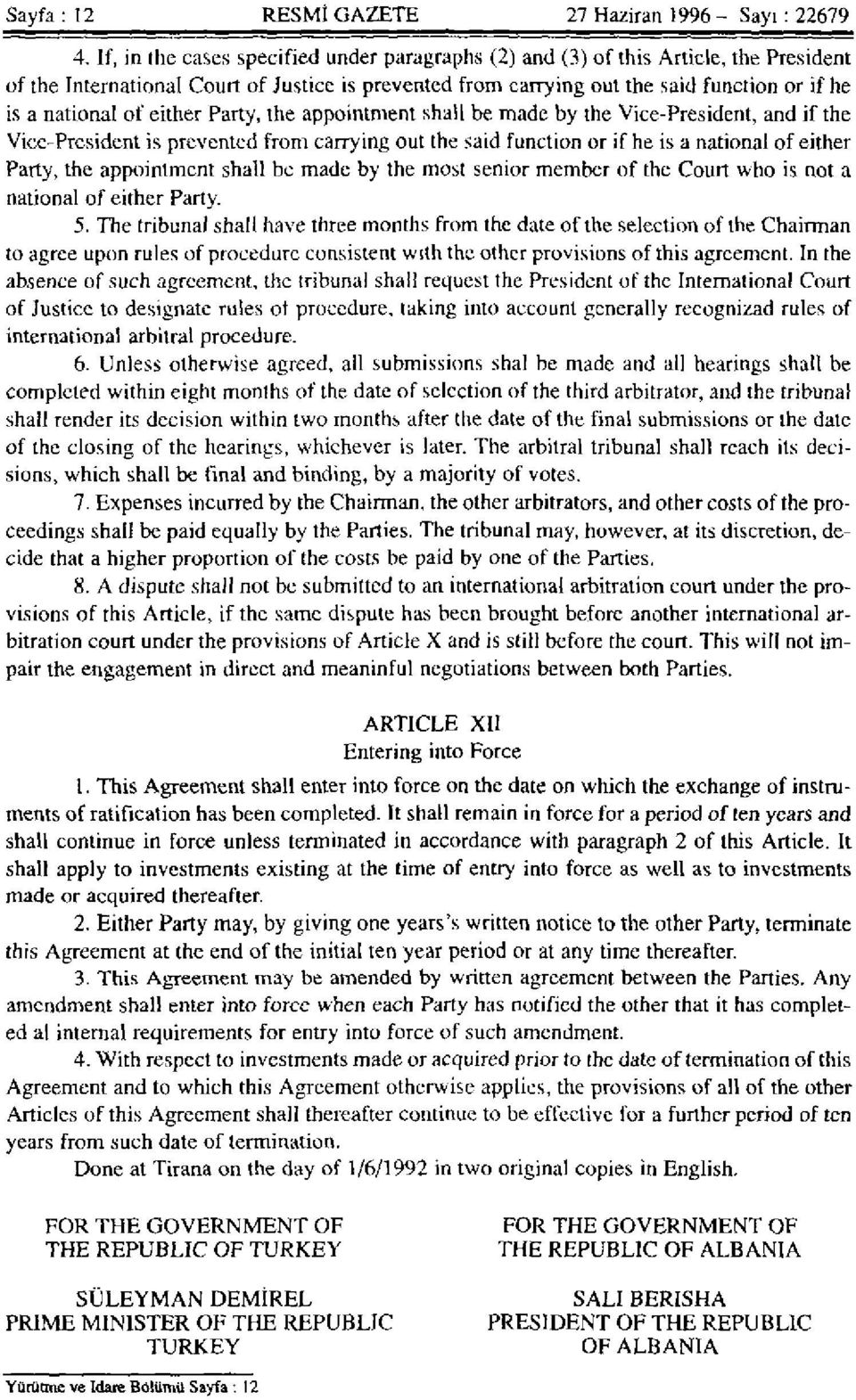 either Party, the appointment shall be made by the Vice-President, and if the Vice-President is prevented from carrying out the said function or if he is a national of either Party, the appointment