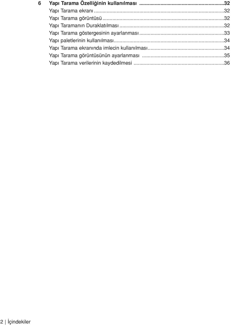 ..33 Yap paletlerinin kullan lmas...34 Yap Tarama ekran nda imlecin kullan lmas.