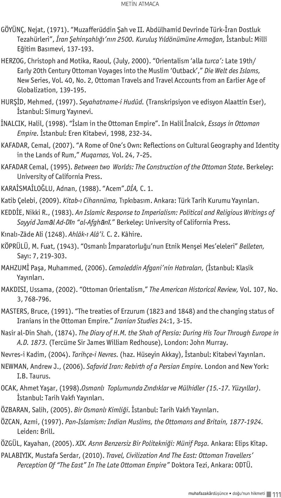 Orientalism alla turca : Late 19th/ Early 20th Century Ottoman Voyages into the Muslim Outback, Die Welt des Islams, New Series, Vol. 40, No.