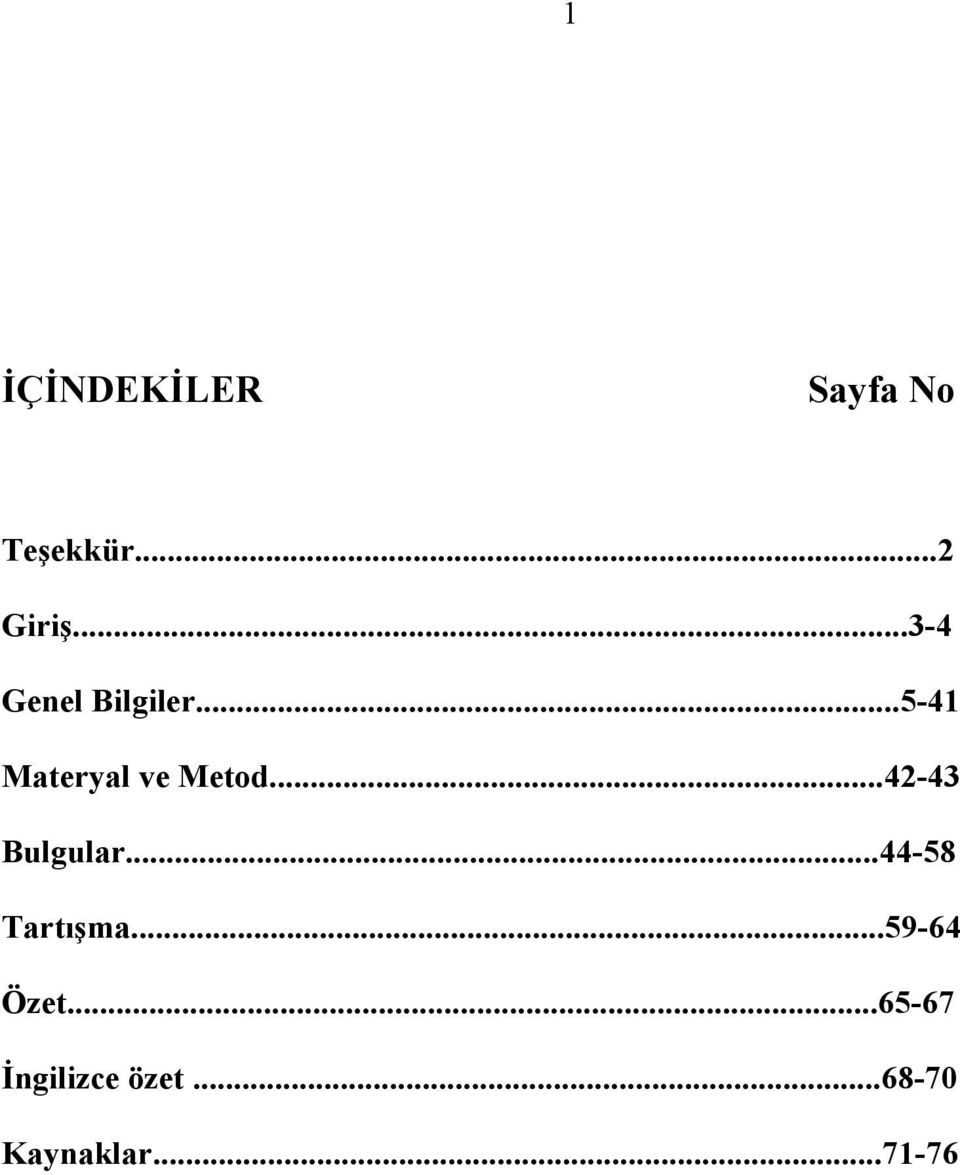 ..42-43 Bulgular...44-58 Tartışma...59-64 Özet.