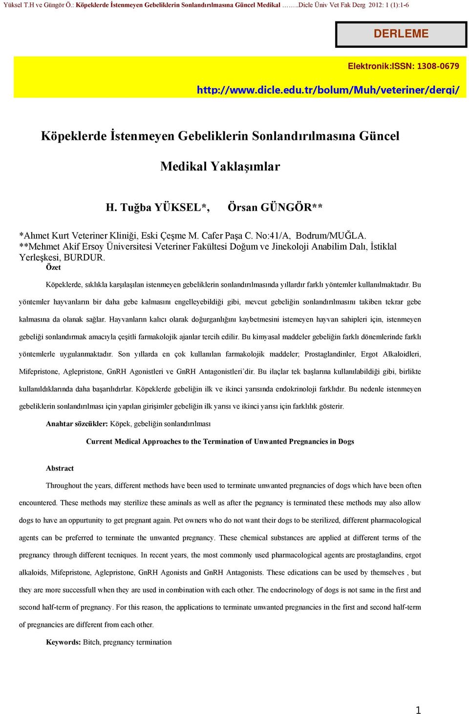 **Mehmet Akif Ersoy Üniversitesi Veteriner Fakültesi Doğum ve Jinekoloji Anabilim Dalı, İstiklal Yerleşkesi, BURDUR.