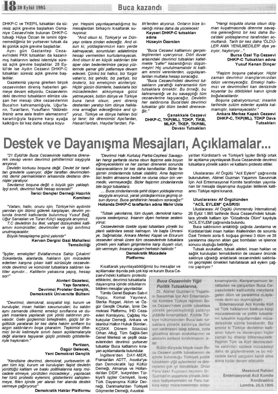 28 Eylül'de ise Aydın Cezaevi DHKP-C tutsakları süresiz açlık grevine başladılar. Gazetemiz yayına girerken birçok cezaevinden direniş haberleri gelmeye devam ediyordu.