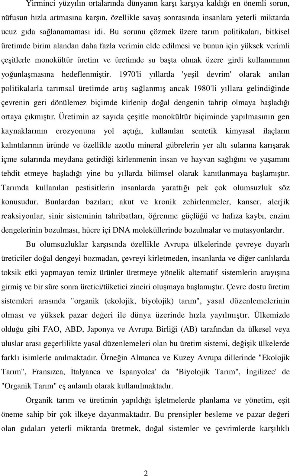 girdi kullanımının yoğunlaşmasına hedeflenmiştir.