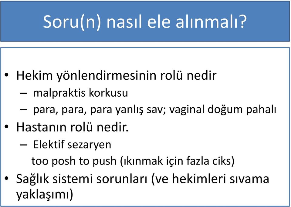 para yanlış sav; vaginal doğum pahalı Hastanın rolü nedir.