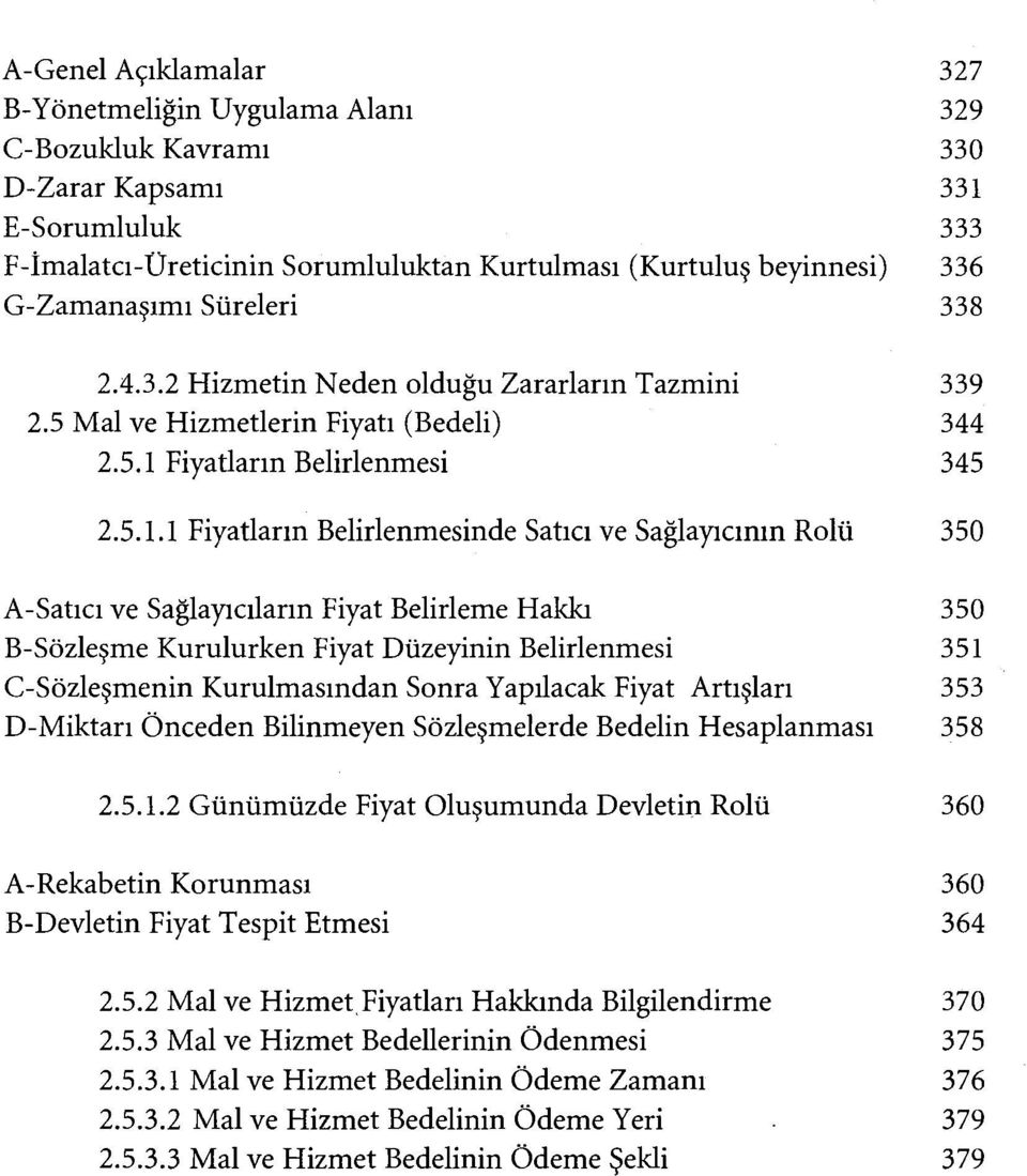 Fiyatların Belirlenmesi 345 2.5.1.