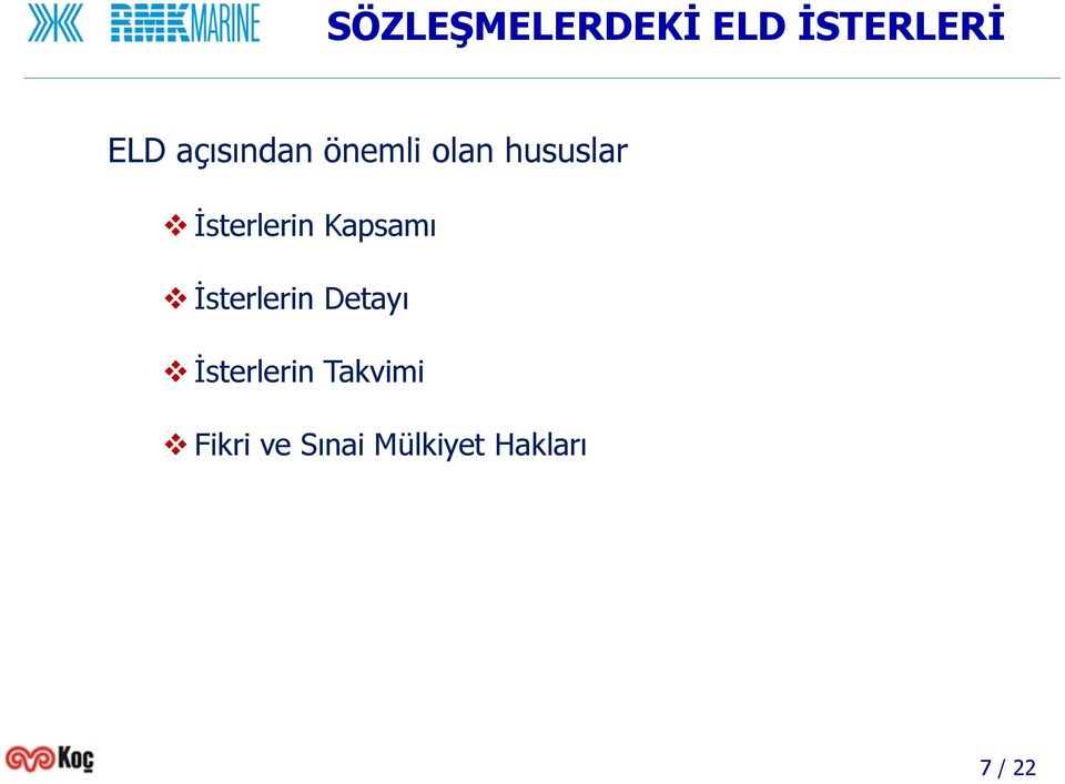 İsterlerin Kapsamı İsterlerin Detayı