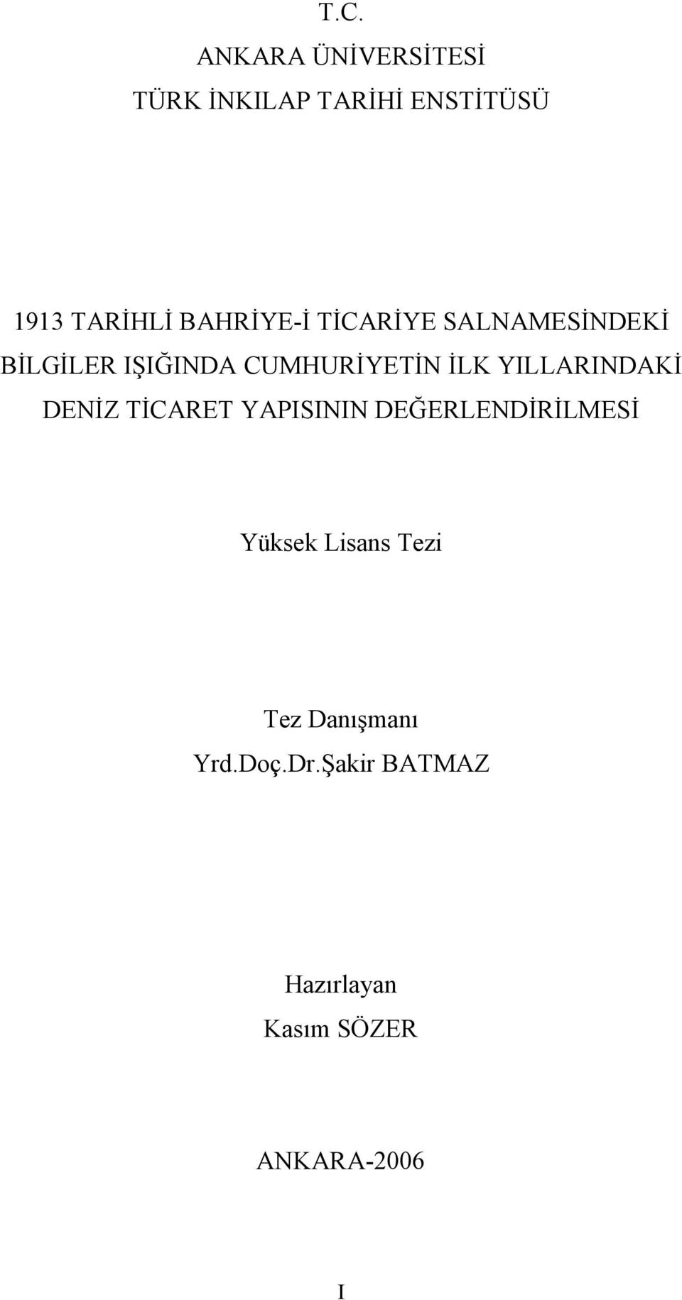 YILLARINDAKİ DENİZ TİCARET YAPISININ DEĞERLENDİRİLMESİ Yüksek Lisans