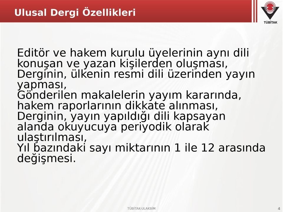 kararında, hakem raporlarının dikkate alınması, Derginin, yayın yapıldığı dili kapsayan alanda