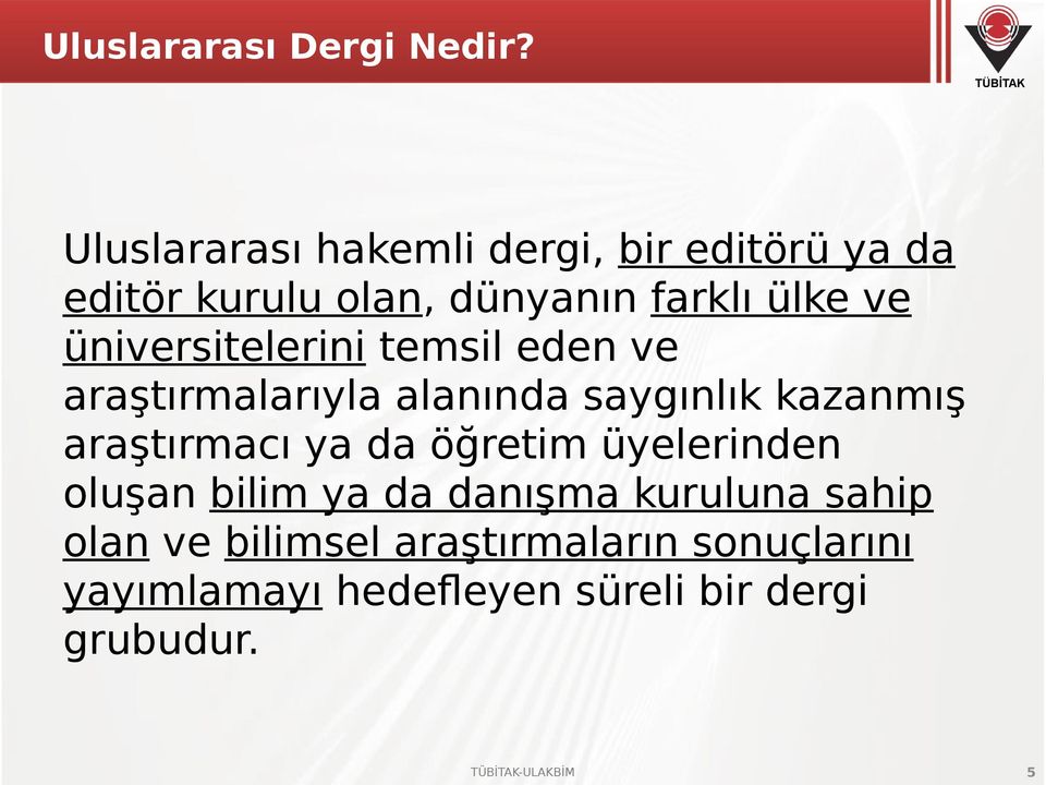 üniversitelerini temsil eden ve araştırmalarıyla alanında saygınlık kazanmış araştırmacı ya