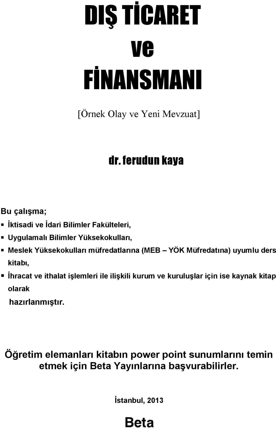 Yüksekokulları müfredatlarına (MEB YÖK Müfredatına) uyumlu ders kitabı, İhracat ve ithalat işlemleri ile ilişkili