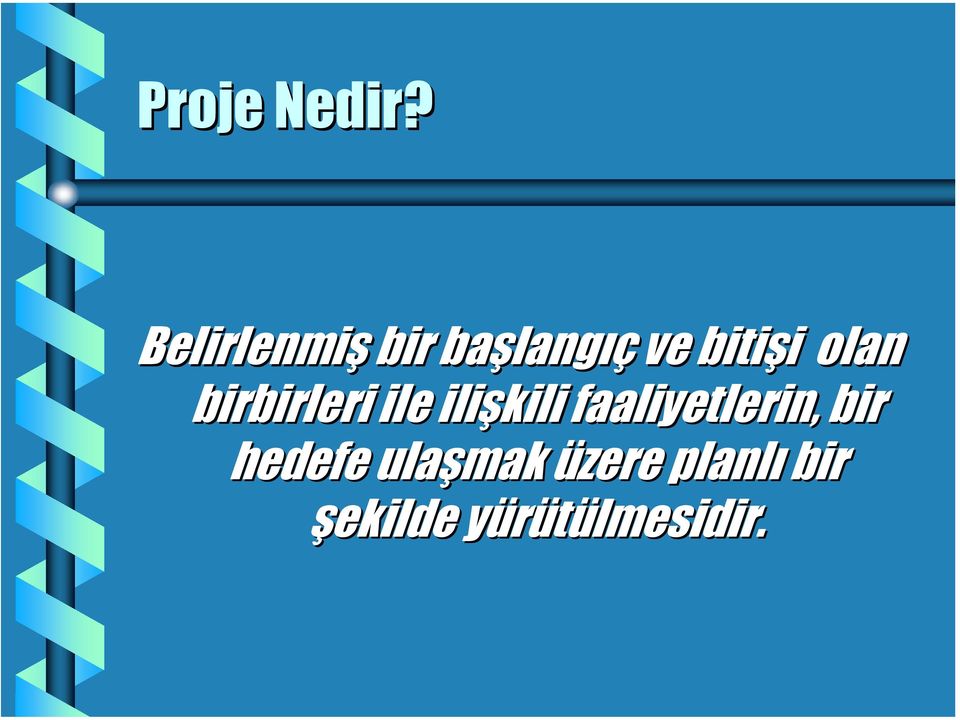 olan birbirleri ile ilişkili