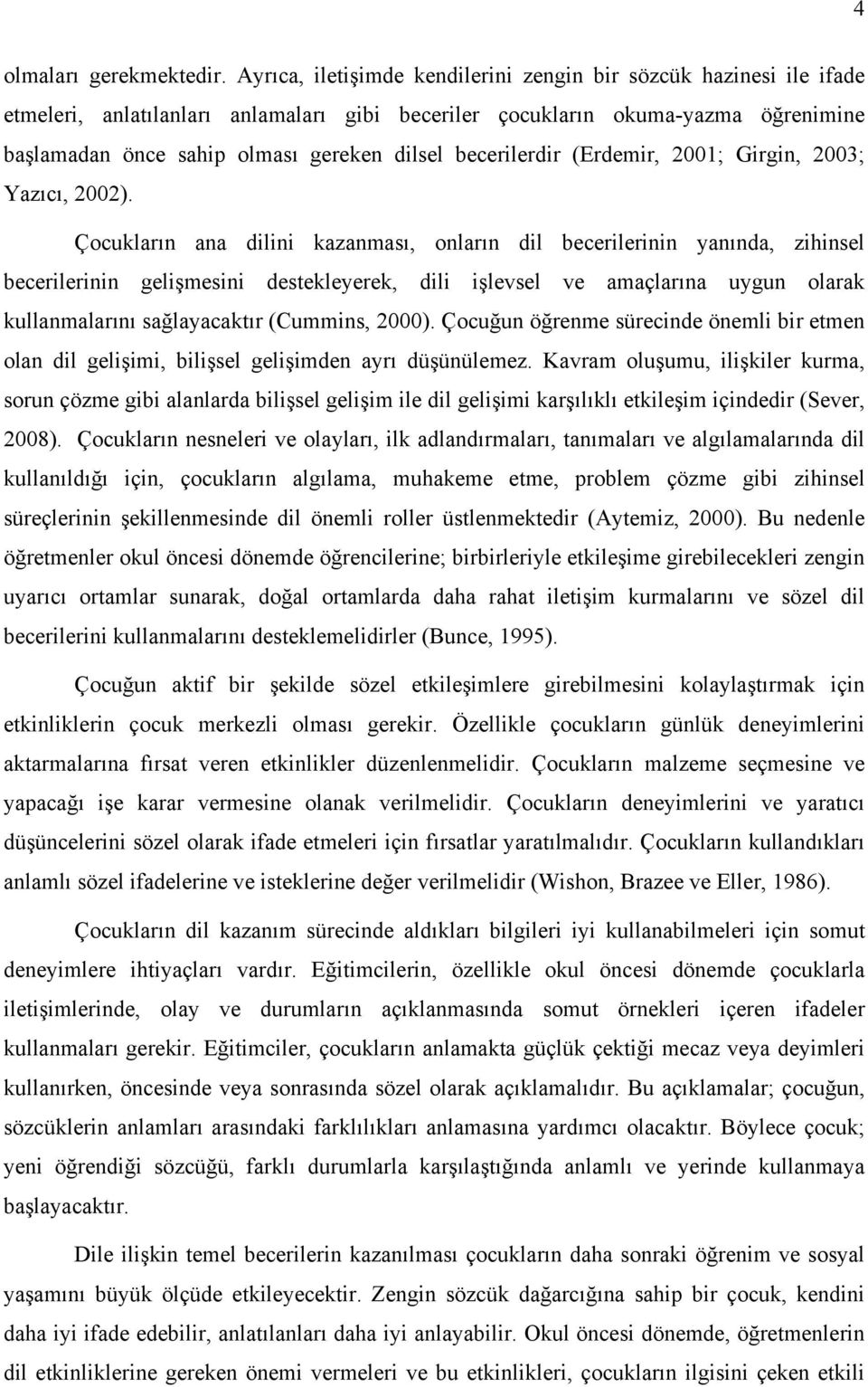 becerilerdir (Erdemir, 2001; Girgin, 2003; Yazıcı, 2002).