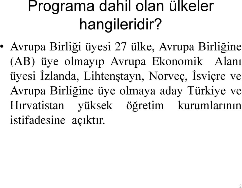 Ekonomik Alanı üyesi İzlanda, Lihtenştayn, Norveç, İsviçre ve Avrupa