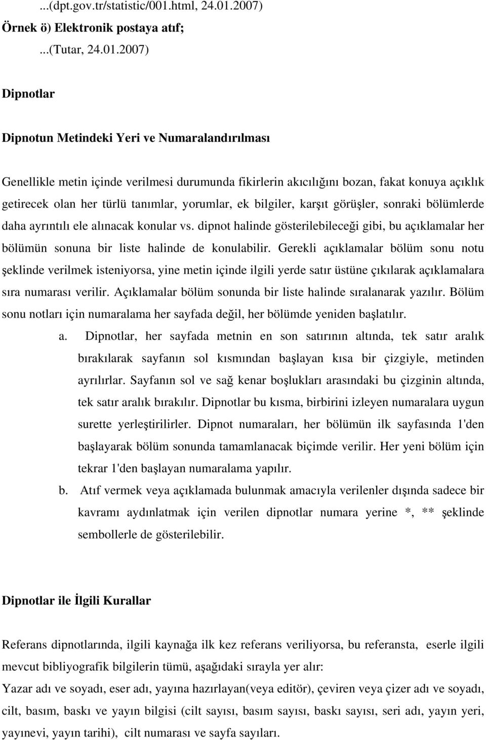 2007) Örnek ö) Elektronik postaya atıf;...(tutar, 24.01.