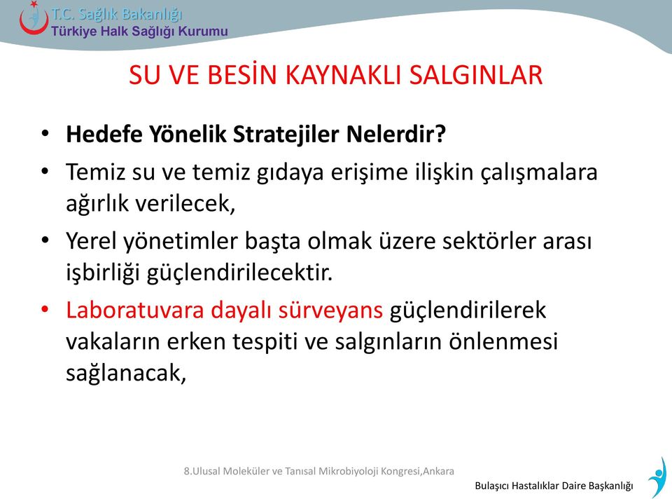 Temiz su ve temiz gıdaya erişime ilişkin çalışmalara ağırlık verilecek, Yerel yönetimler başta olmak