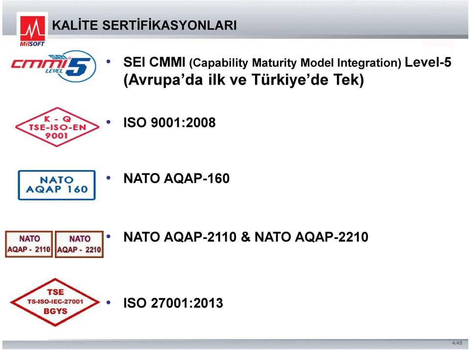 ilk ve Türkiye de Tek) ISO 9001:2008 NATO