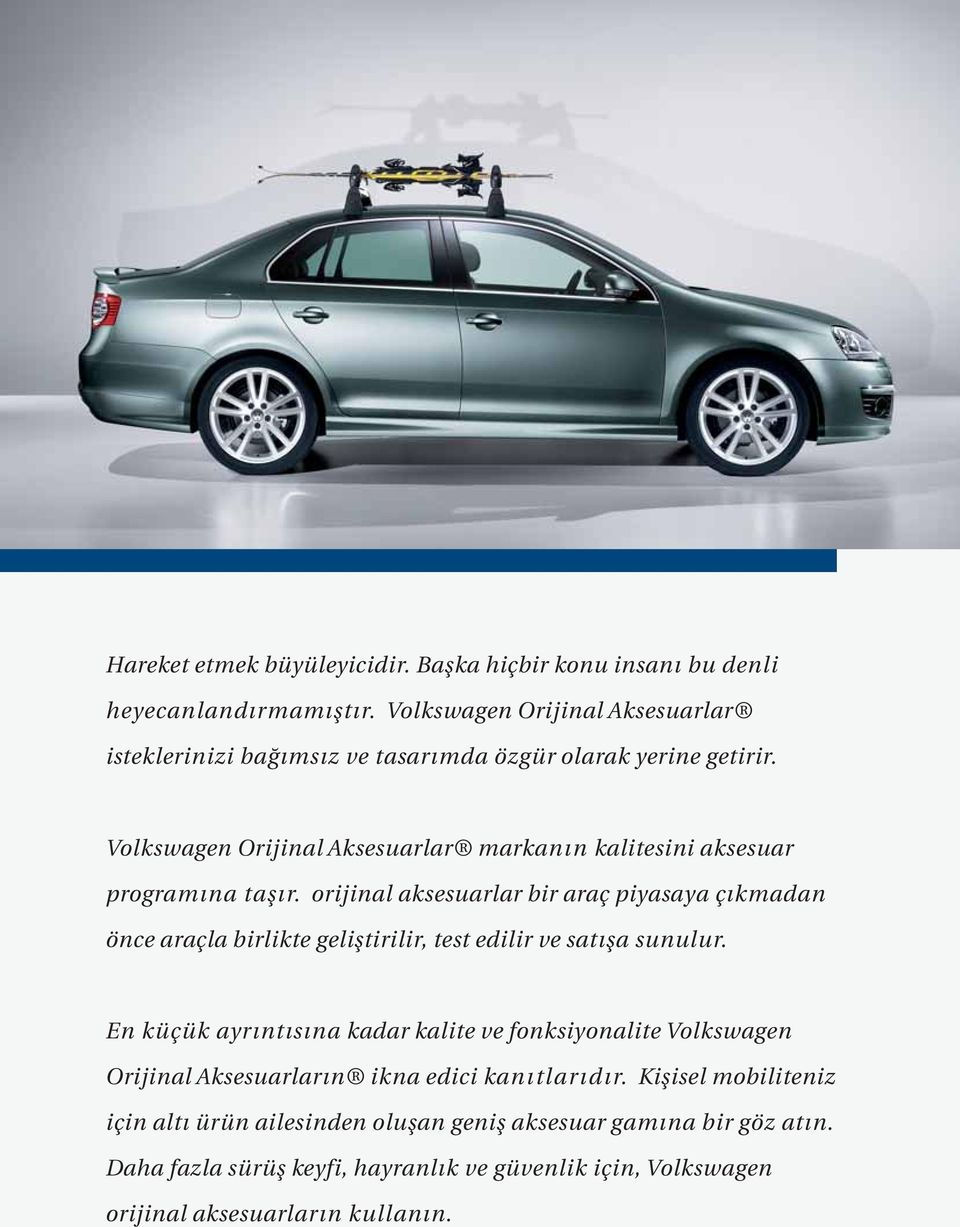 Volkswagen Orijinal Aksesuarlar markanın kalitesini aksesuar programına taşır.