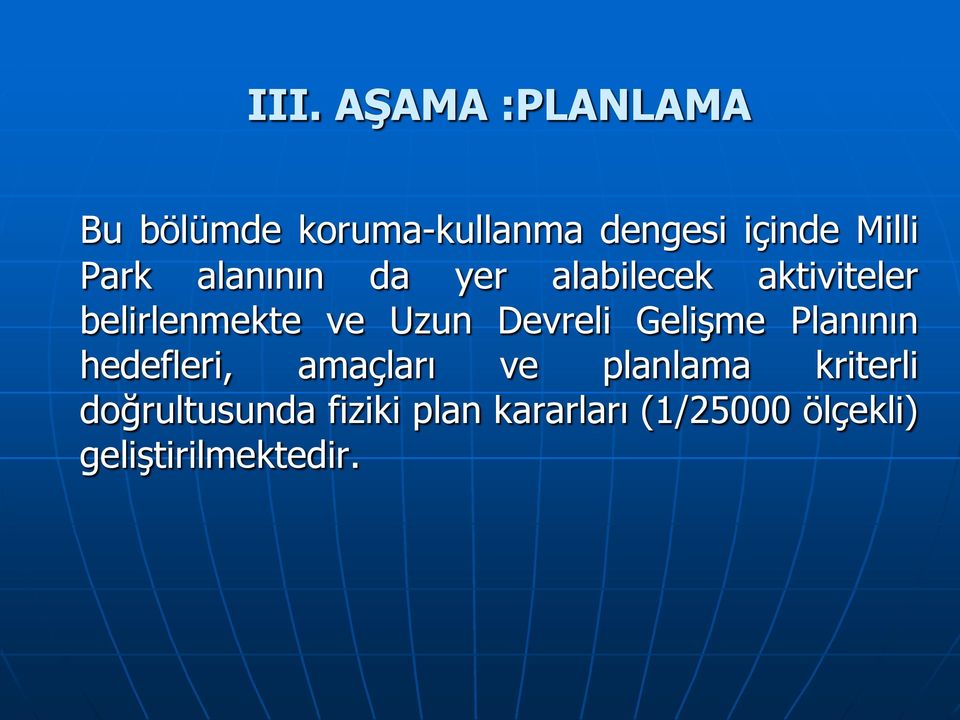 Devreli Gelişme Planının hedefleri, amaçları ve planlama kriterli