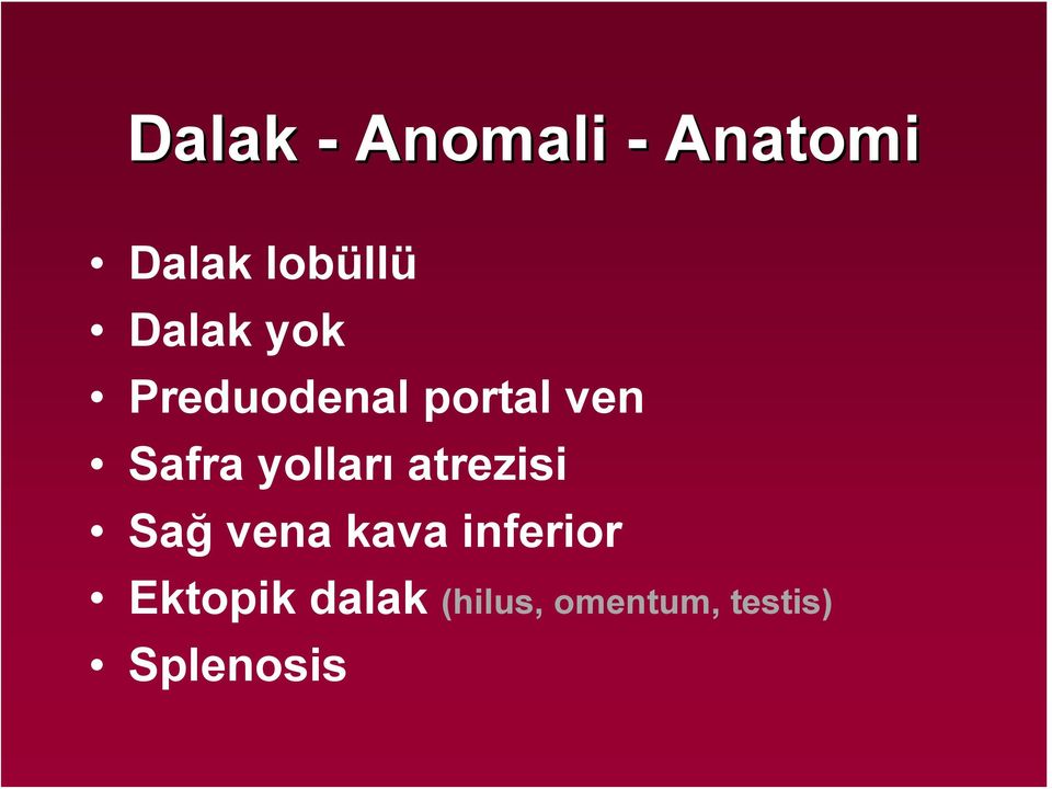 yolları atrezisi Sağ vena kava inferior