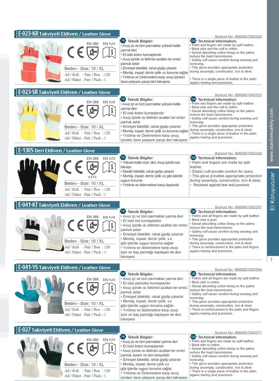 Avuç içinde ısı iletimini azaltan ter emici Safety cuff cause comfort during wearing and pamuk astar Emniyet bileklikli, rahat giyilip çıkarılır removing.