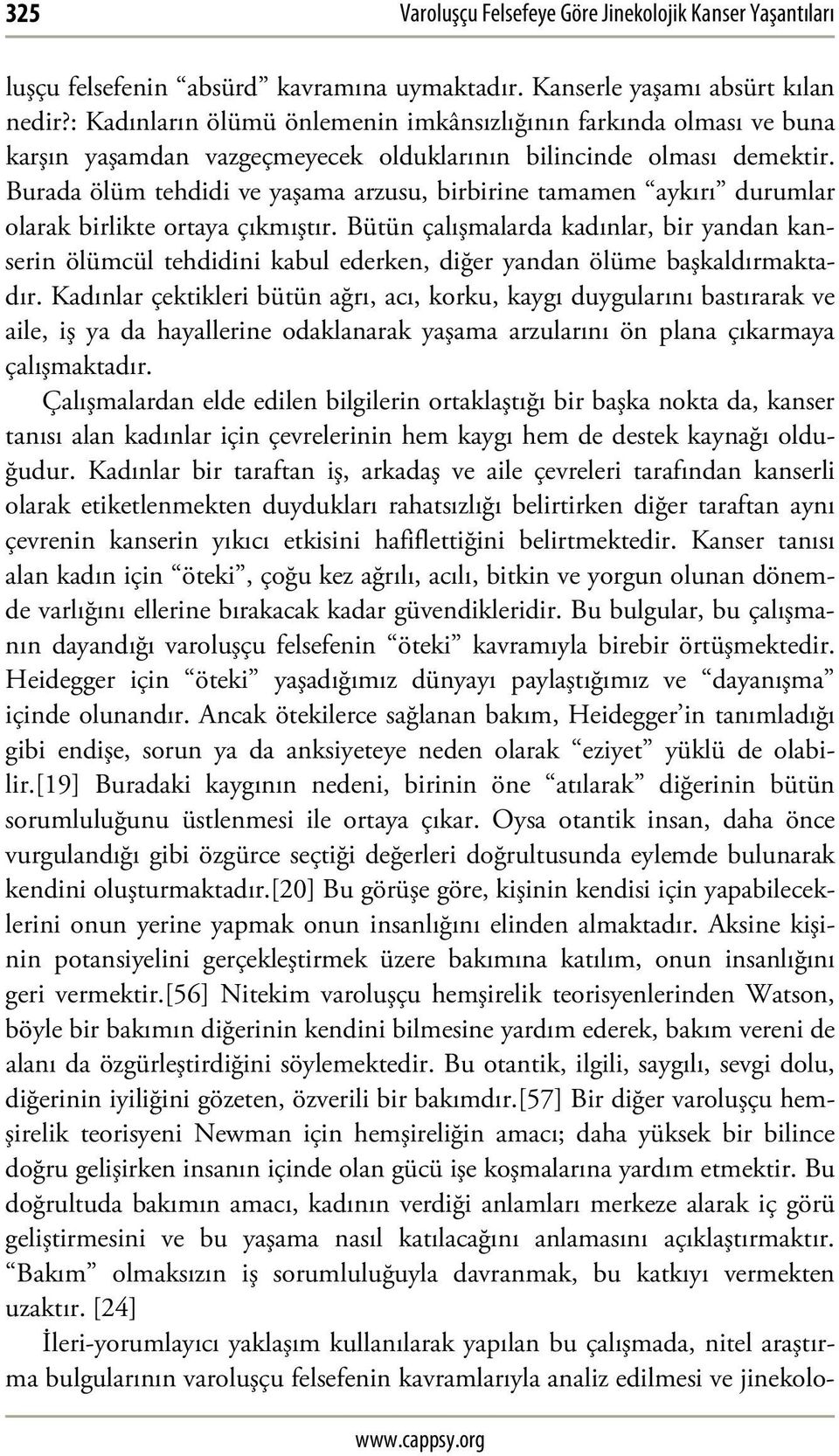 Burada ölüm tehdidi ve yaşama arzusu, birbirine tamamen aykırı durumlar olarak birlikte ortaya çıkmıştır.