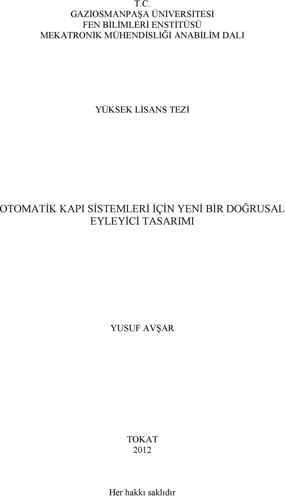 LİSANS TEZİ OTOMATİK KAPI SİSTEMLERİ İÇİN YENİ BİR