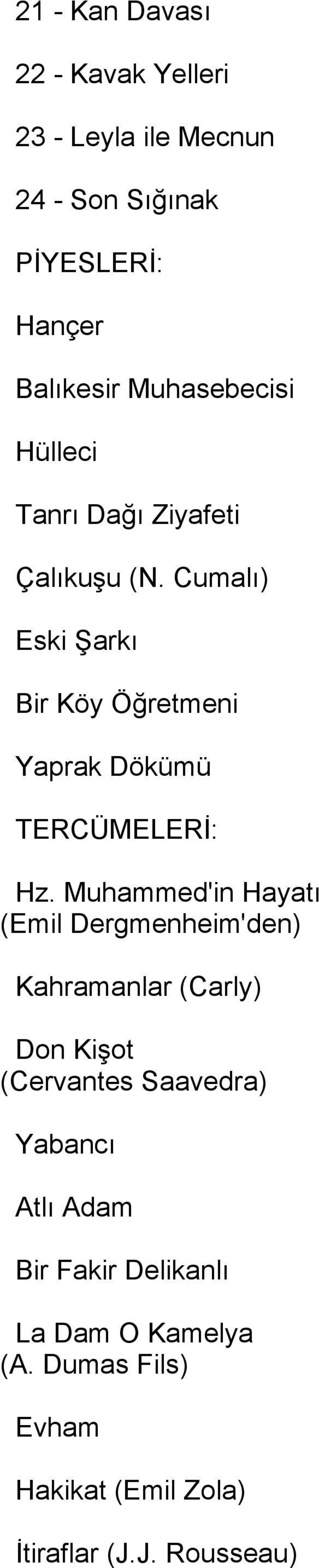 Cumalı) Eski Şarkı Bir Köy Öğretmeni Yaprak Dökümü TERCÜMELERİ: Hz.