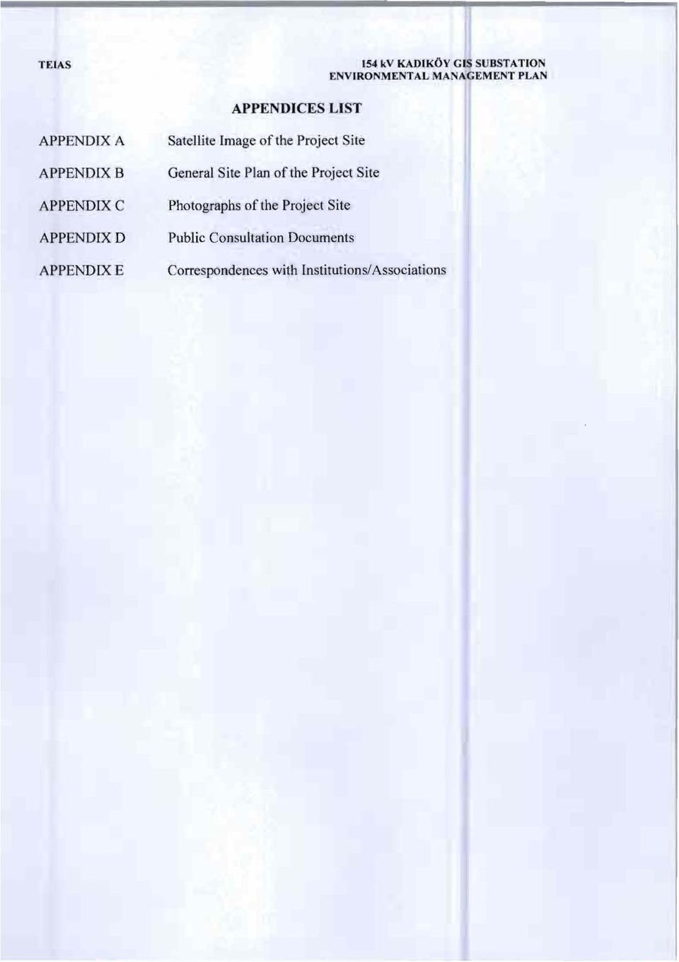 General Site Plan of the Project Site Photographs of the Project Site