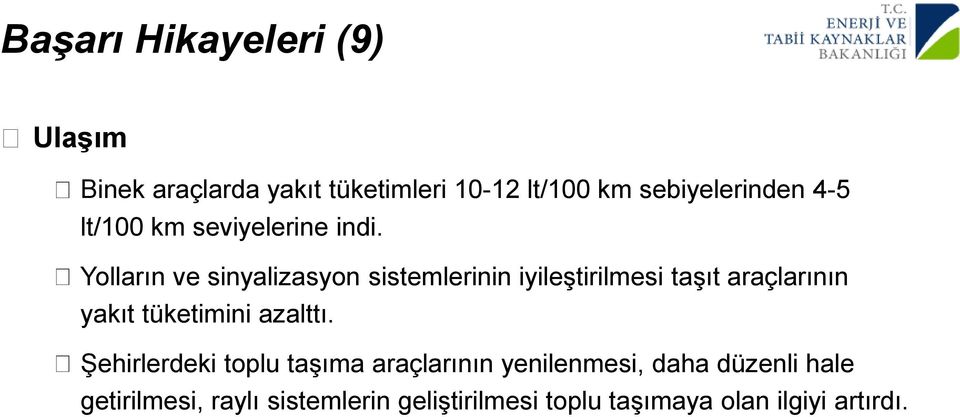 Yolların ve sinyalizasyon sistemlerinin iyileştirilmesi taşıt araçlarının yakıt tüketimini