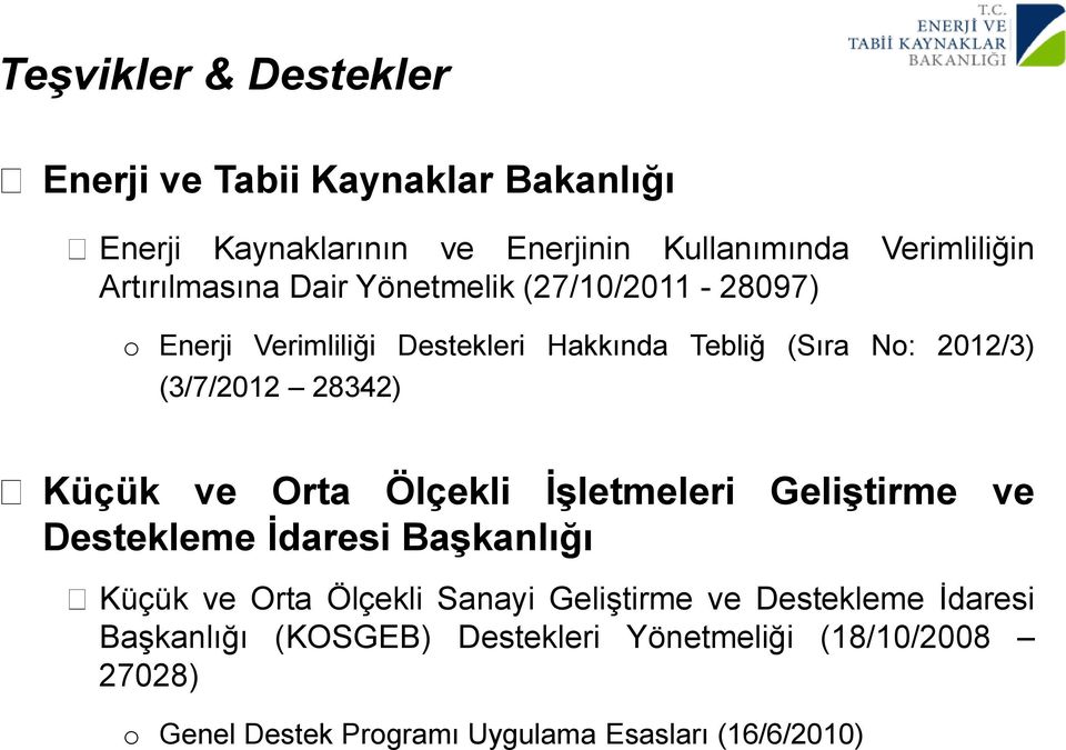 28342) Küçük ve Orta Ölçekli İşletmeleri Geliştirme ve Destekleme İdaresi Başkanlığı Küçük ve Orta Ölçekli Sanayi Geliştirme