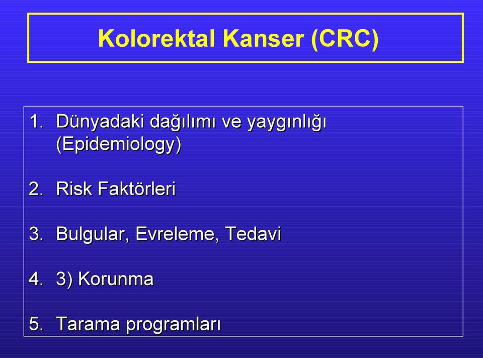 (Epidemiology) 2. Risk Faktörleri 3.