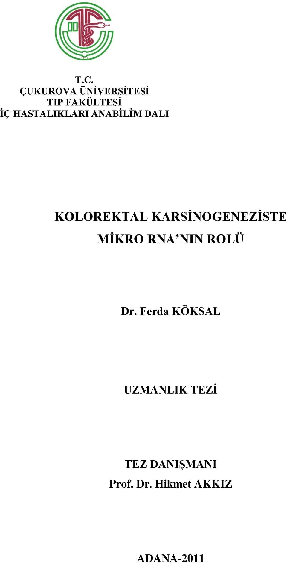 KARSİNOGENEZİSTE MİKRO RNA NIN ROLÜ Dr.