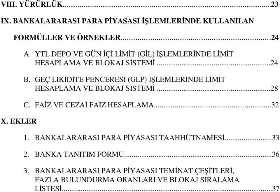 GEÇ LKDTE PENCERES (GLP) LEMLERNDE LMT HESAPLAMA VE BLOKAJ SSTEM...28 C. FAZ VE CEZA FAZ HESAPLAMA...32 1.