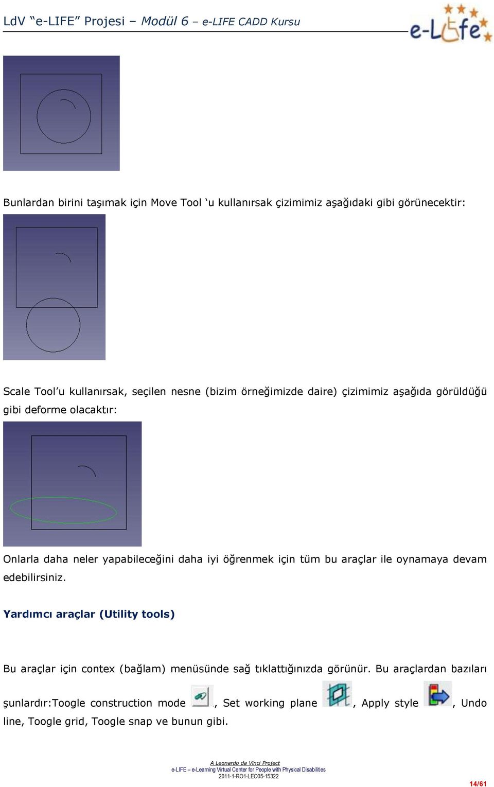 araçlar ile oynamaya devam edebilirsiniz.