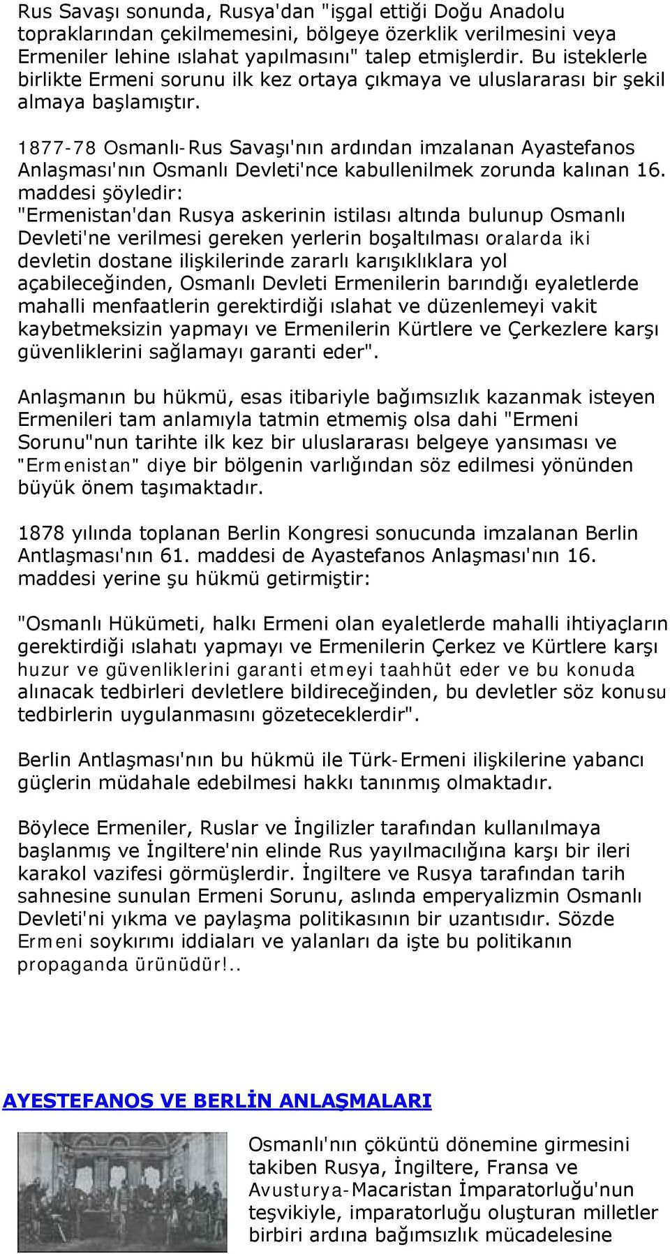 1877-78 Osmanlı-Rus Savaşı'nın ardından imzalanan Ayastefanos Anlaşması'nın Osmanlı Devleti'nce kabullenilmek zorunda kalınan 16.