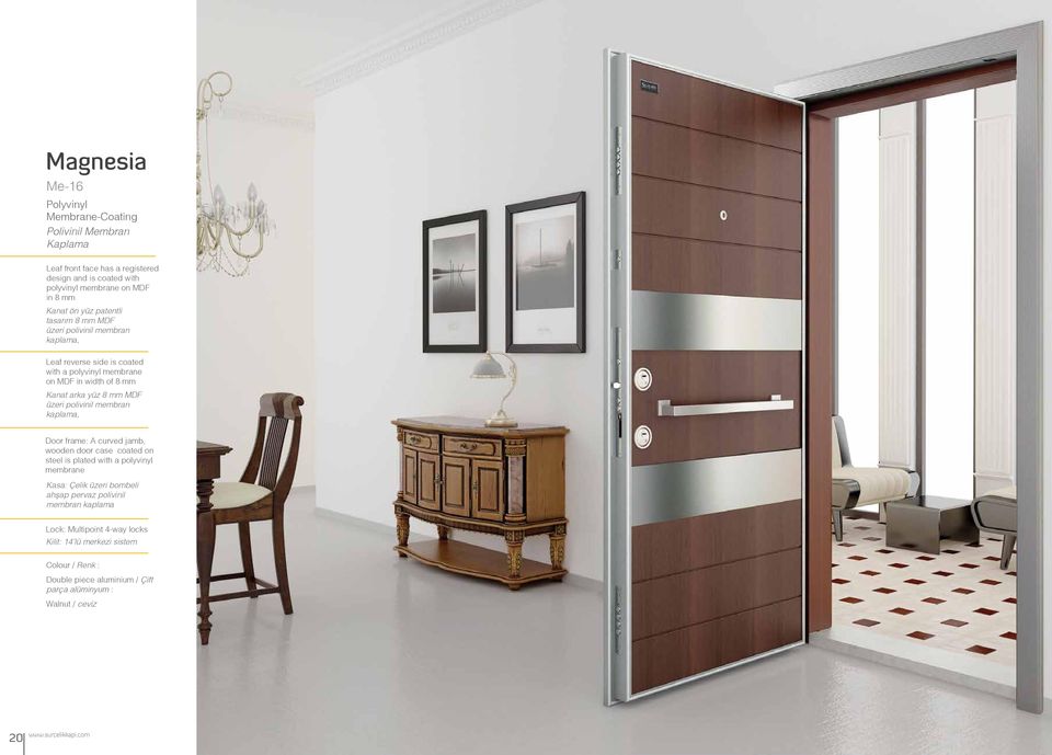 yüz 8 mm MDF üzeri polivinil membran kaplama, Door frame: A curved jamb, wooden door case coated on steel is plated with a polyvinyl membrane Kasa: Çelik üzeri