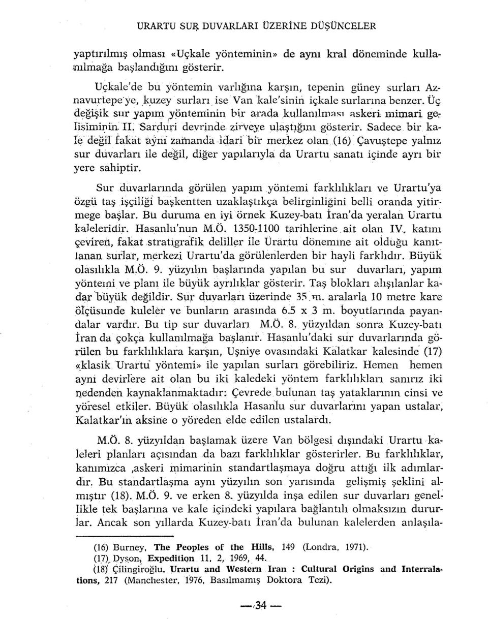 gosterir Sadece bir kale degil fakat aym zamandâ idari bir merkez olan (16) Çavustepe yalniz sur duvarlan ile degil, diger yapilariyla da Urartu sanati içinde ayn bir yere sahiptir Sur duvarlannda