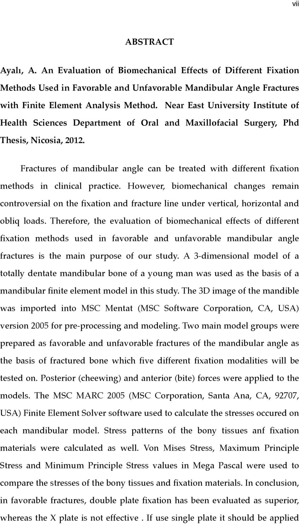 Fractures of mandibular angle can be treated with different fixation methods in clinical practice.