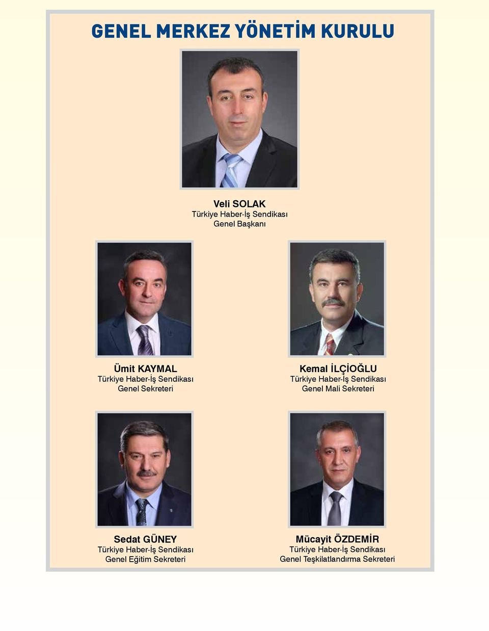 Mali Sekreteri Sedat GÜNEY Türkiye Haber-İş Sendikası Genel Eğitim Sekreteri Mücayit